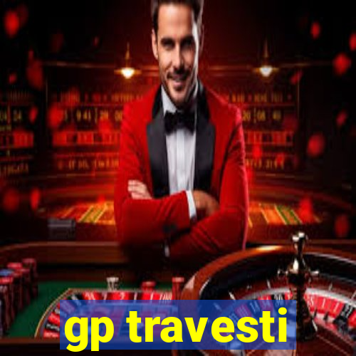 gp travesti